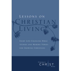 lessons on christian living eight life changing bible studies and memory ve