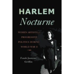 harlem nocturne women artists and progressive politics during world war ii