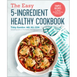 easy 5 ingredient healthy cookbook simple recipes to make healthy eating de
