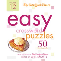 new york times easy crossword puzzles volume 12 50 monday puzzles from the