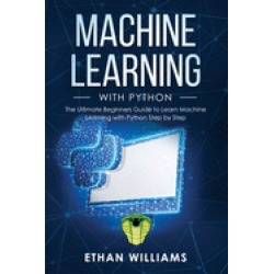 machine learning with python the ultimate beginners guide to learn machine