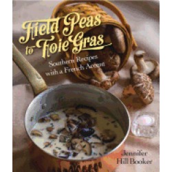 field peas to foie gras southern recipes with a french accent