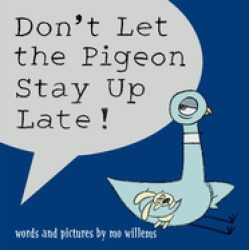 dont let the pigeon stay up late