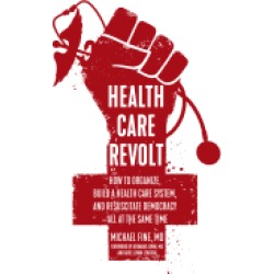 health care revolt how to organize build a health care system and resuscita