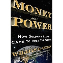 money and power how goldman sachs came to rule the world