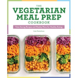 vegetarian meal prep cookbook time saving recipes and weekly plans for heal