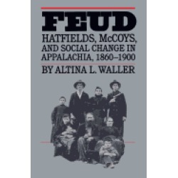 feud hatfields mccoys and social change in appalachia 1860 1900