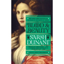 blood and beauty a novel about the borgias