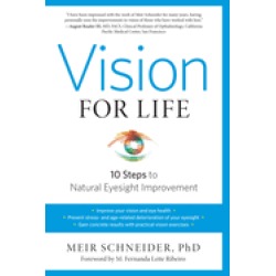 vision for life revised edition ten steps to natural eyesight improvement