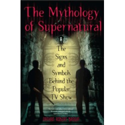 mythology of supernatural the signs and symbols behind the popular tv show
