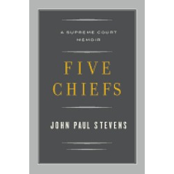 five chiefs a supreme court memoir