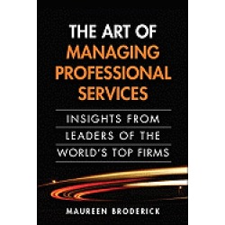 art of managing professional services insights from leaders of the worlds t