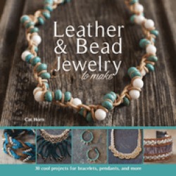 leather and bead jewelry to make 30 cool projects for bracelets pendants a