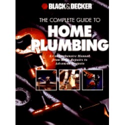 complete guide to home plumbing a comprehensive manual from basic repairs t