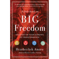 little book on big freedom discover the four elements of transformation