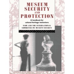 museum security and protection a handbook for cultural heritage institution