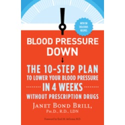 blood pressure down the 10 step plan to lower your blood pressure in 4 week