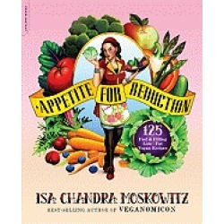appetite for reduction 125 fast and filling low fat vegan recipes