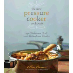 new pressure cooker cookbook 150 delicious fast and nutritious dishes