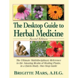 desktop guide to herbal medicine the ultimate multidisciplinary reference t