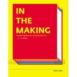 in the making creative options for contemporary art
