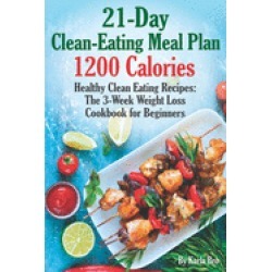 21 day clean eating meal plan 1200 calories healthy clean eating recipes th