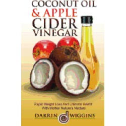 coconut oil and apple cider vinegar rapid weight loss and ulitmate health w