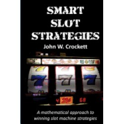 smart slot strategies a mathematical approach to winning slot machine strat