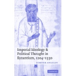 imperial ideology and political thought in byzantium 1204 1330
