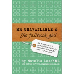 mr unavailable and the fallback girl the definitive guide to understanding