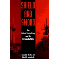 shield and sword the united states navy and the persian gulf war