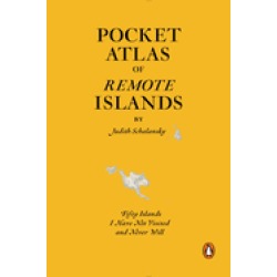 pocket atlas of remote islands fifty islands i have not visited and never w