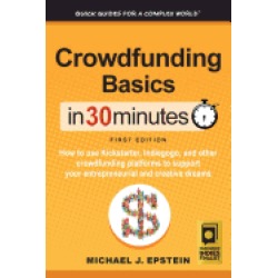 crowdfunding basics in 30 minutes how to use kickstarter indiegogo and othe