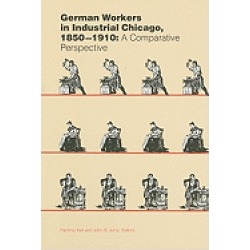 german workers in industrial chicago 1850 1910 a comparative perspective