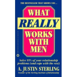 what really works with men solve 95 of your relationship problems