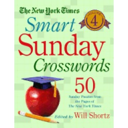 new york times smart sunday crosswords volume 4 50 sunday puzzles from the