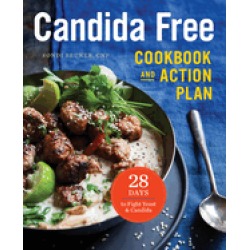 candida free cookbook and action plan 28 days to fight yeast and candida