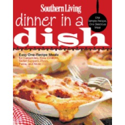 southern living dinner in a dish one simple recipe one delicious meal