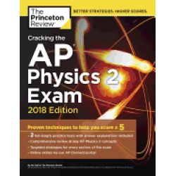 cracking the ap physics 2 exam 2018 edition proven techniques to help you s