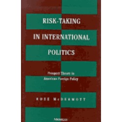 risk taking in international politics prospect theory in american foreign p