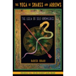 yoga of snakes and arrows the leela of self knowledge