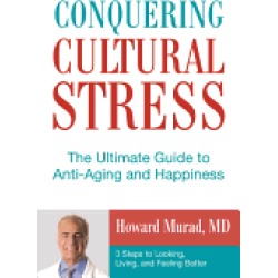 conquering cultural stress the ultimate guide to anti aging and happiness