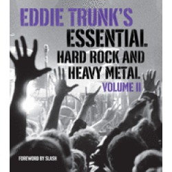 eddie trunks essential hard rock and heavy metal volume ii