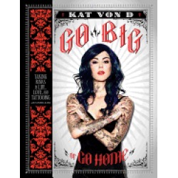 go big or go home taking risks in life love and tattooing