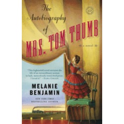 autobiography of mrs tom thumb a novel