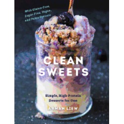 clean sweets simple high protein desserts for one