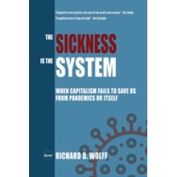 sickness is the system when capitalism fails to save us from pandemics or i
