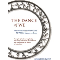 dance of we the mindful use of love and power in human systems