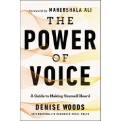 power of voice a guide to making yourself heard
