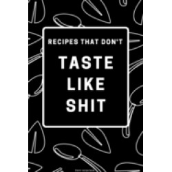 recipes that dont taste like shit blank recipe book recipe blank book to wr